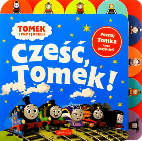 Cześć, Tomek! Książka z registrami. Tomek i przyjaciele [KSIĄŻKA]