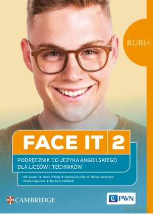 Face it 2 Student's Book Język angielski. - Helen Chilton, Dorota Giżyńska, Milada Krajewska [KSIĄŻKA]
