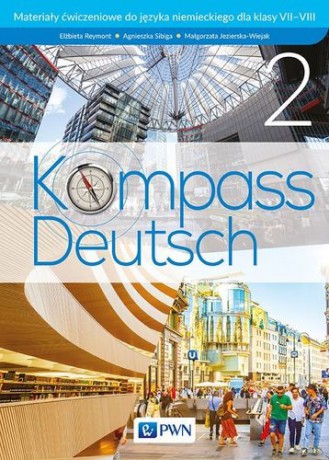 Kompass Deutsch 2 Materiały ćwiczeniowe do języka niemieckiego dla klas 7-8 - Elżbieta Reymont, Agnieszka Sibiga, Małgorzata Jezierska-Wiejak [KSIĄŻKA]