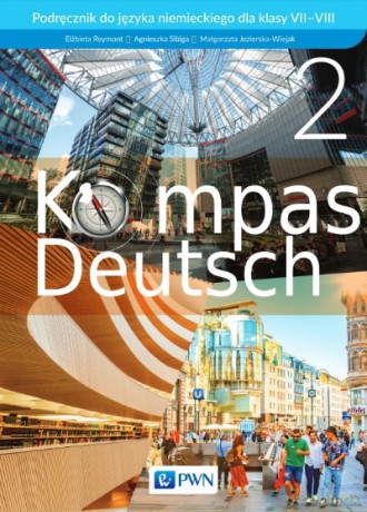 Kompass Deutsch 2 Podręcznik do języka niemieckiego dla klas 7-8 - Elżbieta Reymont, Agnieszka Sibiga, Małgorzata Jezierska-Wiejak [KSIĄŻKA]