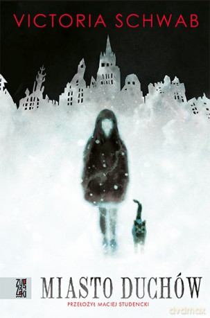 Miasto duchów (Tom 1) - Victoria Schwab [KSIĄŻKA]