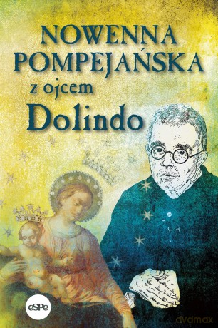 Nowenna pompejańska z ojcem Dolindo - Krzysztof Nowakowski [KSIĄŻKA]