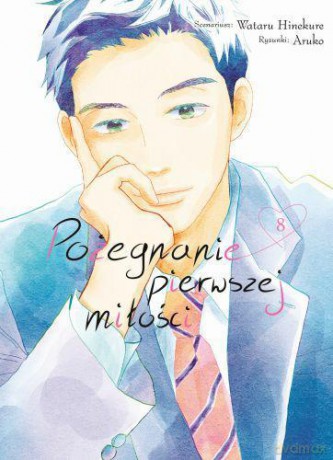 Pożegnanie Pierwszej Miłości (Tom 8) - Wataru Hinekure, Aruko [KSIĄŻKA]