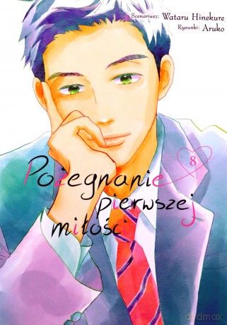Pożegnanie Pierwszej Miłości (Tom 8) - Wataru Hinekure, Aruko [KSIĄŻKA]