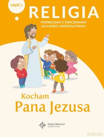 Religia Kocham Pana Jezusa podręcznik z ćwiczeniami dla klasy 0 część 1 szkoły podstawowej - Paweł Płaczek [KSIĄŻKA]