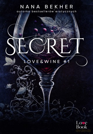 Secret. Love&Wine (Tom 1) - Nana Bekher [KSIĄŻKA]