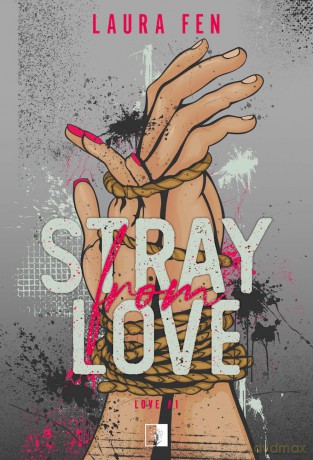 Stray from Love. Love (Tom 1) - Laura Fen [KSIĄŻKA]