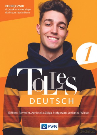 Tolles Deutsch 1. Podręcznik Język niemiecki dla liceum i technikum - Elżbieta Reymont, Agnieszka Skiba, Małgorzata Jezierska-Wiejak [KSIĄŻKA]