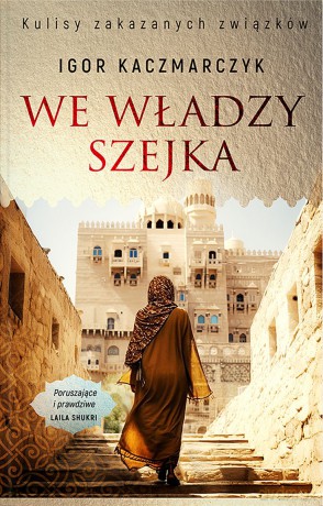 We władzy szejka - Igor Kaczmarczyk [KSIĄŻKA]