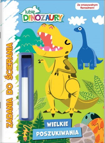 Wielkie poszukiwania. Lubię dinozaury. Zadania do ścierania. Część 2 [KSIĄŻKA]