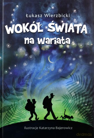 Wokół świata na wariata - Łukasz Wierzbicki [KSIĄŻKA]