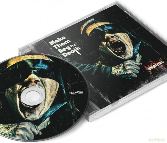 Dying Fetus: Make Them Beg For Death [CD]