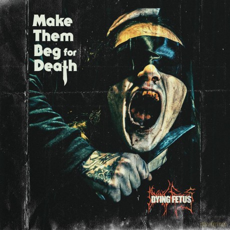 Dying Fetus: Make Them Beg For Death (Deluxe) [CD]