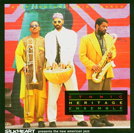Ethnic Heritage Ensemble: 21st Century Union March [CD]