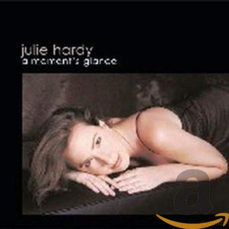 Julie Hardy: A Moment S Glance [CD]