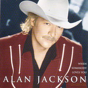 Alan Jackson - When Somebody Loves You [CD]