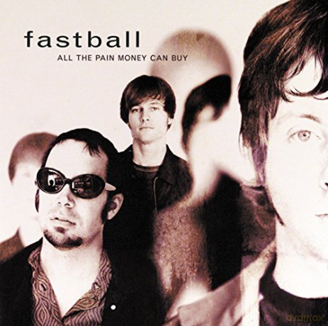 Fastball: All the Pain Money Can Buy [CD]