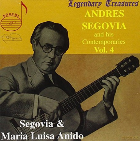 Andres Segovia: Andres Segovia and His Contemporaries, Vol. 4 [CD]