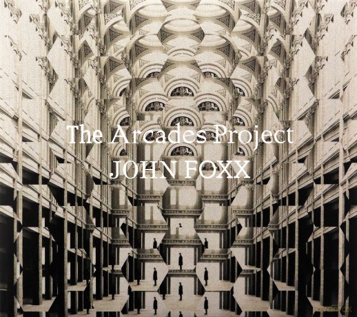John Foxx: Arcades Project [CD]