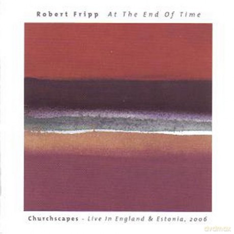 Robert Fripp: At the End of Time [CD]
