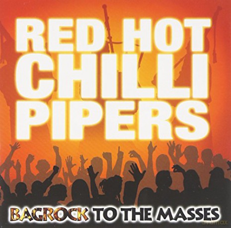 Red Hot Chilli Pipers: Bagrock to the Masses [CD]
