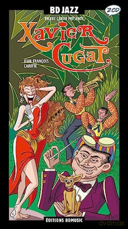 Xavier Cugat: Bd Jazz Par Pierre Carlu Et Jf Cari [2CD]