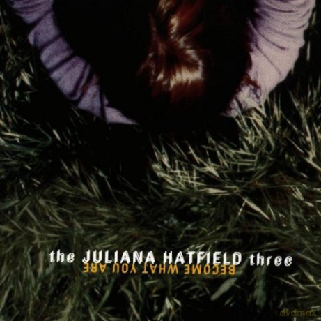 Juliana Hatfield Trio: Become What You Are [CD]