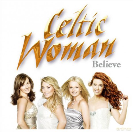Celtic Woman: Believe [CD]