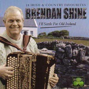 Brendan Shine - I'Ll Settle For Old Ireland [CD]
