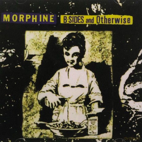 Morphine: B-Sides And Otherwise [CD]