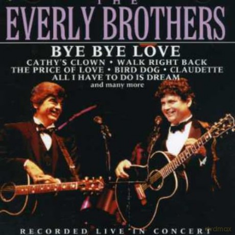 The Everly Brothers: Bye Bye Love [CD]