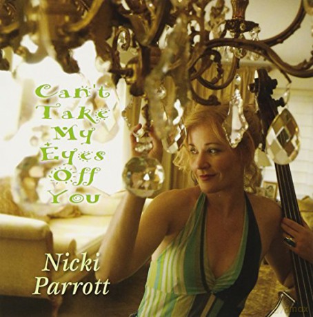 Nicki Parrott: Cant Take My Eyes Off You [CD]