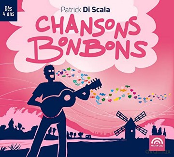 Patrick Di Scala: Chansons Bonbons [CD]