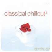 Classical Chillout 2: Classical Chillout 2 [CD]