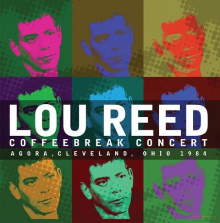 Lou Reed: Coffeebreak Concert Agora, Cleveland, Ohio 1984 [CD]