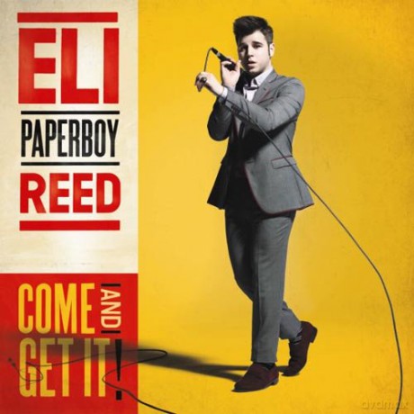 Eli "Paperboy" Reed: Come And Get It! [CD]