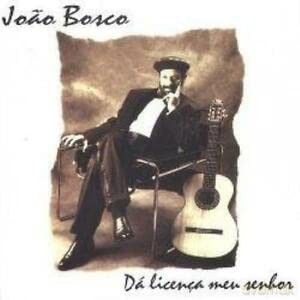 Joao Bosco: Da Licencia Meu Senhor [CD]