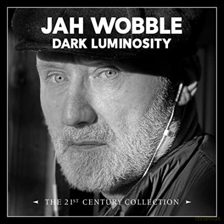 Jah Wobble: Dark Luminosity: 21st Century Collection [4CD]