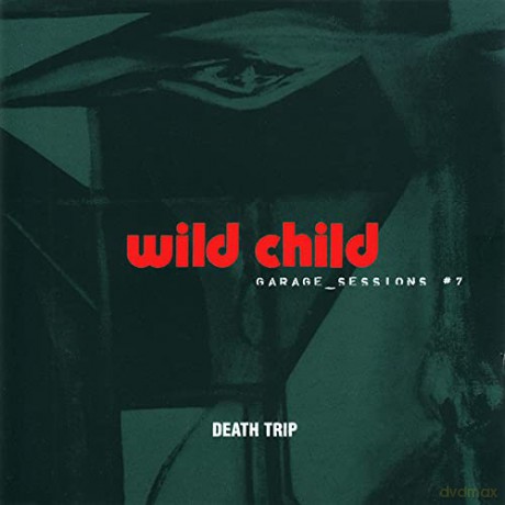 Wild Child: Death Trip [CD]