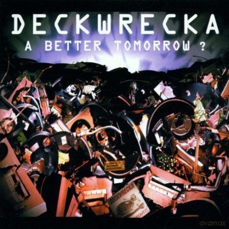 Deckwrecka - A Better Tomorrow [CD]