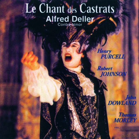 Deller: Le Chant Des Castrats [CD]