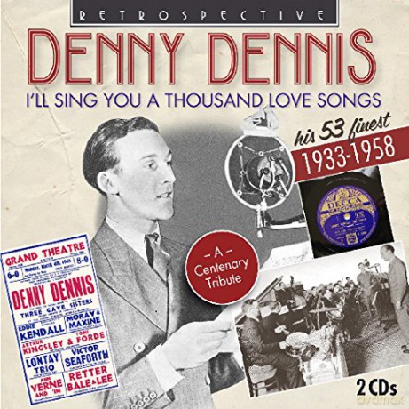 Denny Dennis: Denny Dennis - i'll Sing You a Thousand Love Songs: His 53 Finest [2CD]
