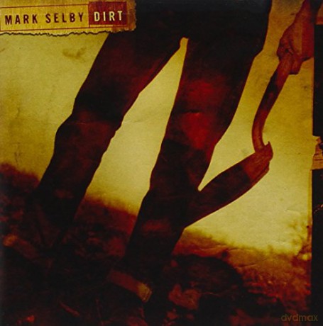 Mark Selby: Dirt [CD]