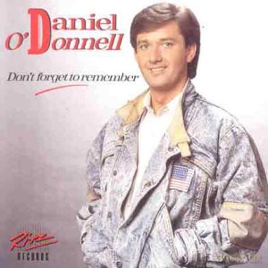 Daniel O'Donnell: Dont Forget To Remember [CD]