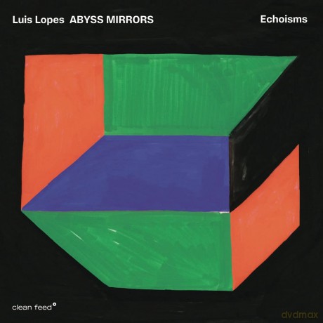 Luis Lopes Abyss Mirror: Echoisms [CD]