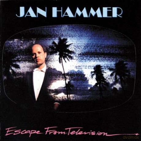 Jan Hammer: Escape From Television [CD]