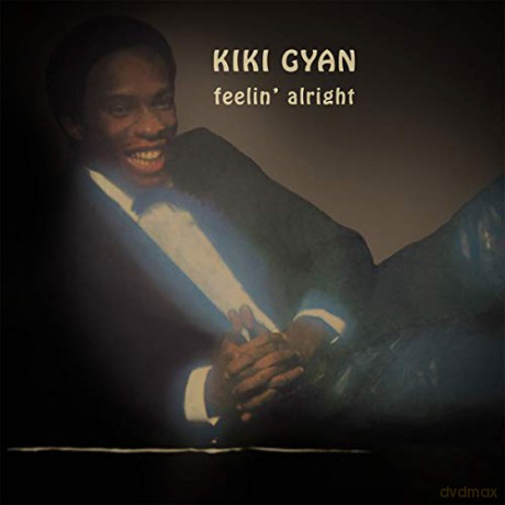 Kiki Gyan: Feelin' Alright [CD]