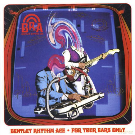Bentley Rhythm Ace: For Your Ears Only [CD]