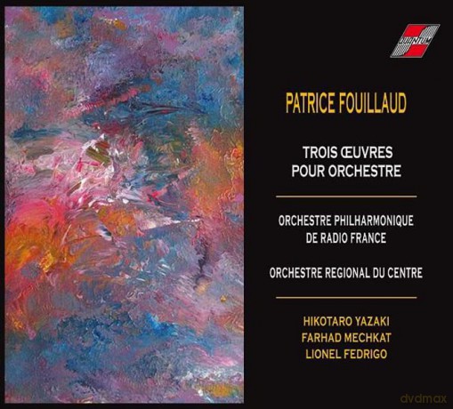 Farhat Mechkat: Fouillaud: Trois Oeuvres Pour Orchestre [CD]