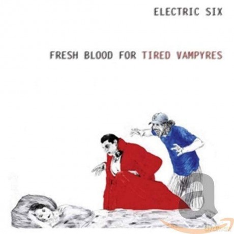 Electric Six: Fresh Blood For Tired Vampyres [CD]